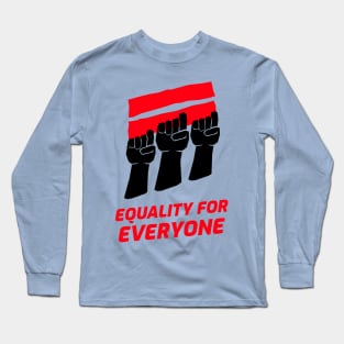 Equal Rights For Everyone! Long Sleeve T-Shirt